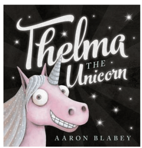 Thelma the Unicorn by Aaron Blabey