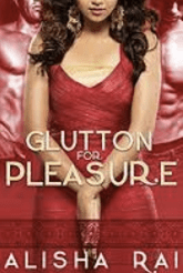 Alisha RAi's Glutton for Pleasure