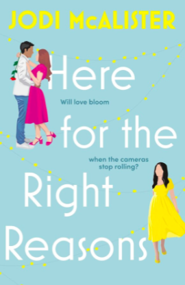 Jodi McAlister's Here for the right reasons. A light blue book. A heroine with a yellow dress in the bottom right hand corner and in the top righth hand corner is a couple embracing.