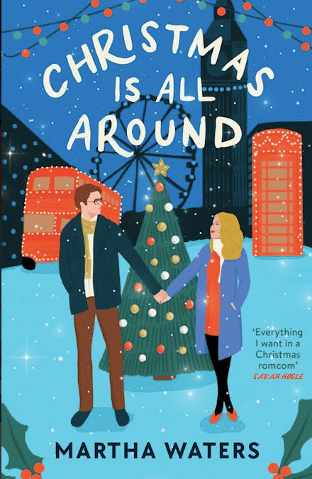 The book cover for Christmas is all around is royal blue with green and red pea lights, cartoon characters holding hands infront of a christmas tree, the london eye, big ben, a telephone booth and a London bus. All the twee things. 
